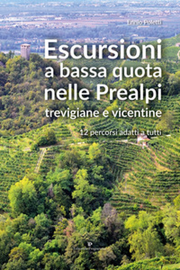 Escursioni a bassa quota nelle Prealpi Trevigiane e Vicentine. 12 percorsi adatti a tutti - Librerie.coop Escursioni a bassa quota nelle Prealpi Trevigiane e Vicentine. 12 percorsi adatti a tutti - Librerie.coop