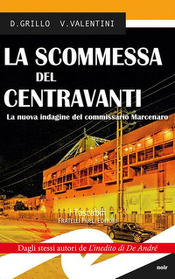 La scommessa del centravanti. La nuova indagine del commissario Marcenaro - Librerie.coop La scommessa del centravanti. La nuova indagine del commissario Marcenaro - Librerie.coop