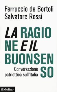 La ragione e il buonsenso. Conversazione patriottica sull'Italia - Librerie.coop