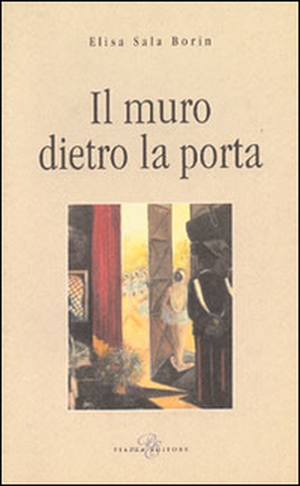 Il muro dietro la porta - Librerie.coop Il muro dietro la porta - Librerie.coop