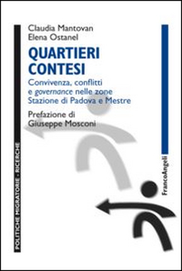 Quartieri contesi. Convivenza, conflitti e governance nelle zone Stazione di Padova e Mestre - Librerie.coop Quartieri contesi. Convivenza, conflitti e governance nelle zone Stazione di Padova e Mestre - Librerie.coop