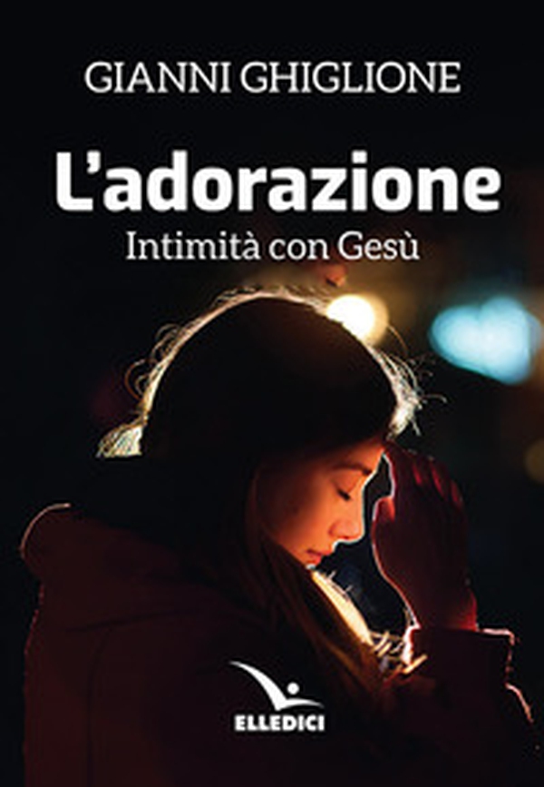 L'adorazione - Librerie.coop L'adorazione - Librerie.coop