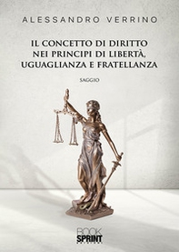 Il concetto di diritto nei principi di libertà, uguaglianza e fratellanza - Librerie.coop