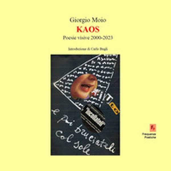 Kaos. Poesie visive 2000-2023 - Librerie.coop Kaos. Poesie visive 2000-2023 - Librerie.coop