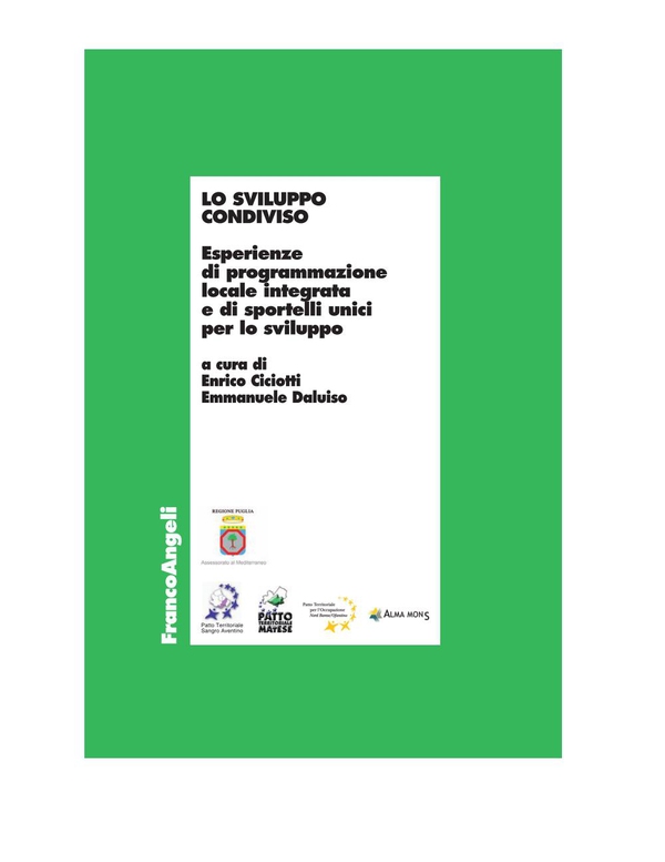 Lo sviluppo condiviso. Esperienze di programmazione locale integrata e di sportelli unici per lo sviluppo - Librerie.coop Lo sviluppo condiviso. Esperienze di programmazione locale integrata e di sportelli unici per lo sviluppo - Librerie.coop