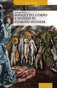 Soggetto, corpo e mondo in Edmund Husserl - Librerie.coop