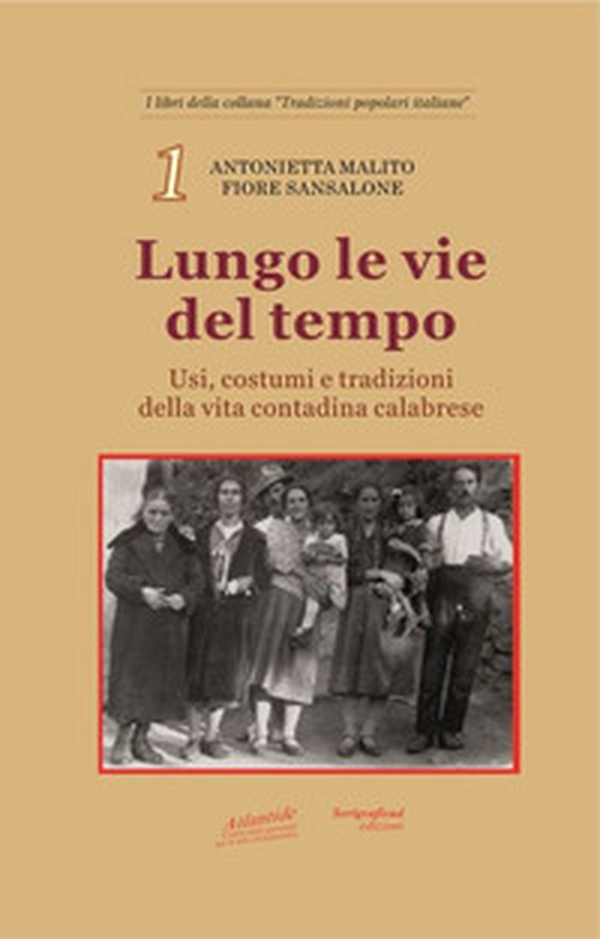 Lungo le vie del tempo. Usi, costumi e tradizioni della vita contadina calabrese - Librerie.coop Lungo le vie del tempo. Usi, costumi e tradizioni della vita contadina calabrese - Librerie.coop