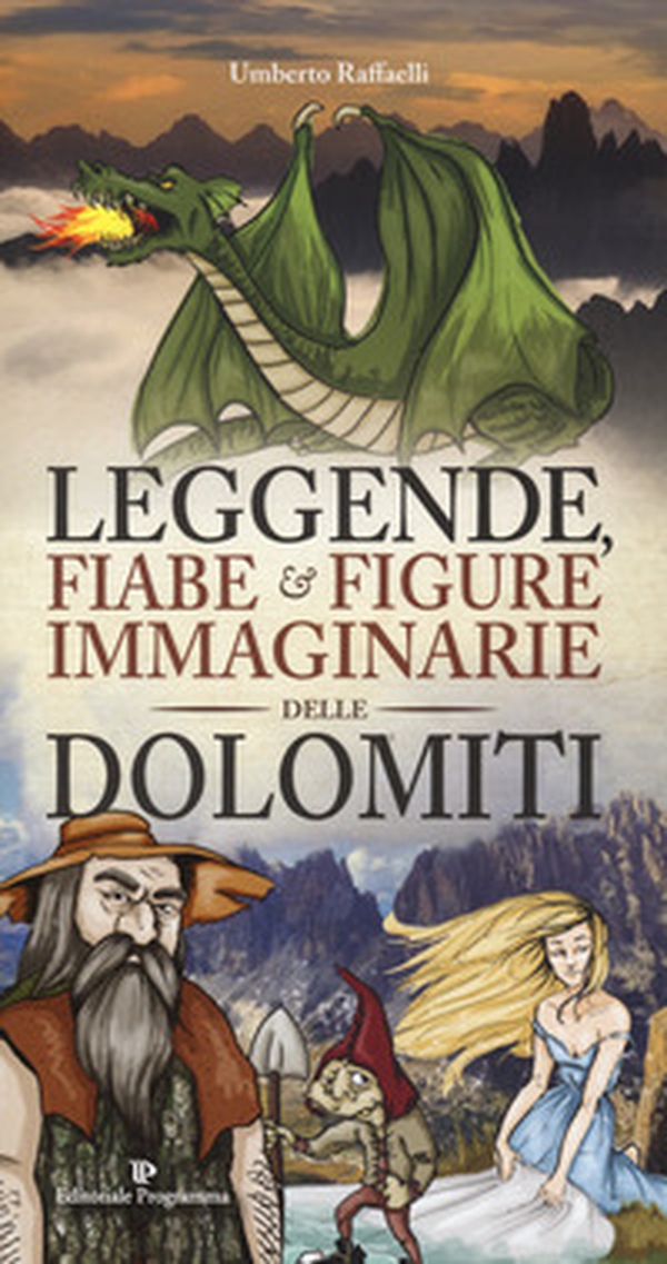 Leggende, fiabe e figure immaginarie delle Dolomiti - Librerie.coop Leggende, fiabe e figure immaginarie delle Dolomiti - Librerie.coop