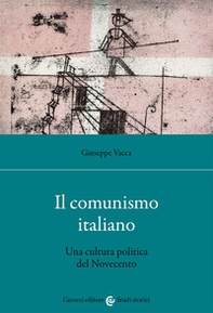 Il comunismo italiano. Una cultura politica del Novecento - Librerie.coop