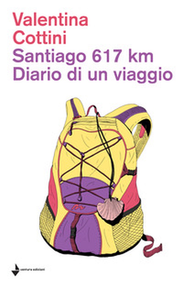 Santiago 617 km. Diario di un viaggio - Librerie.coop Santiago 617 km. Diario di un viaggio - Librerie.coop