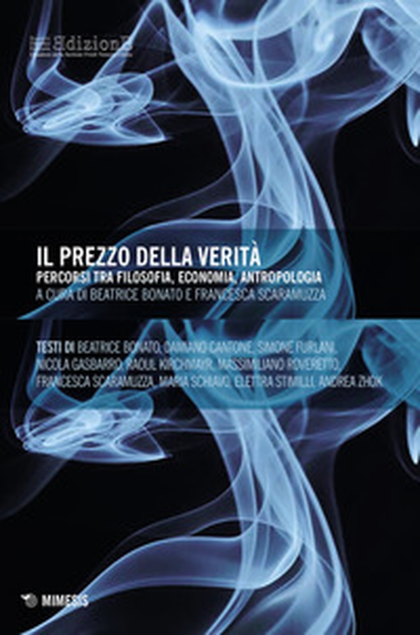Il prezzo della verità. Percorsi tra filosofia, economia, antropologia - Librerie.coop Il prezzo della verità. Percorsi tra filosofia, economia, antropologia - Librerie.coop