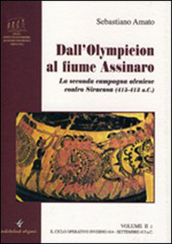 Dall'Olympieion al fiume Assinaro. La seconda campagna ateniese contro Siracusa (415-413 a. C.) - Librerie.coop Dall'Olympieion al fiume Assinaro. La seconda campagna ateniese contro Siracusa (415-413 a. C.) - Librerie.coop