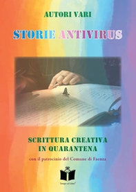 Storie antivirus. Scrittura creativa in quarantena - Librerie.coop