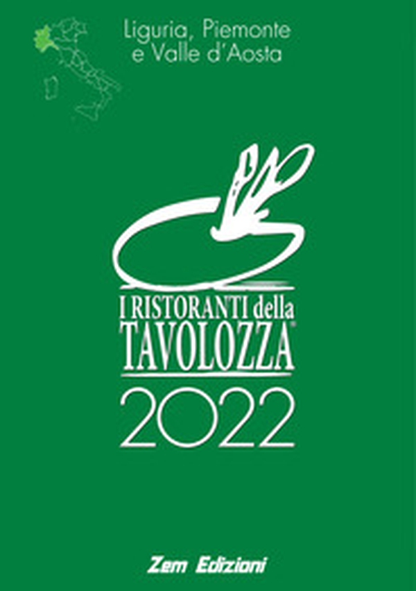 I ristoranti della Tavolozza 2022. Liguria, Piemonte, Valle d'Aosta. Ediz. italiana, inglese, francese - Librerie.coop I ristoranti della Tavolozza 2022. Liguria, Piemonte, Valle d'Aosta. Ediz. italiana, inglese, francese - Librerie.coop