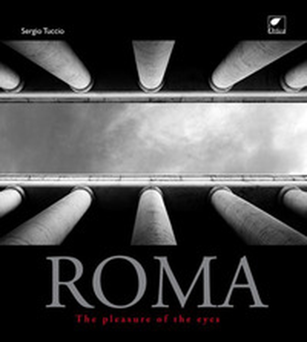 Roma. The pleasure of the eyes - Librerie.coop Roma. The pleasure of the eyes - Librerie.coop