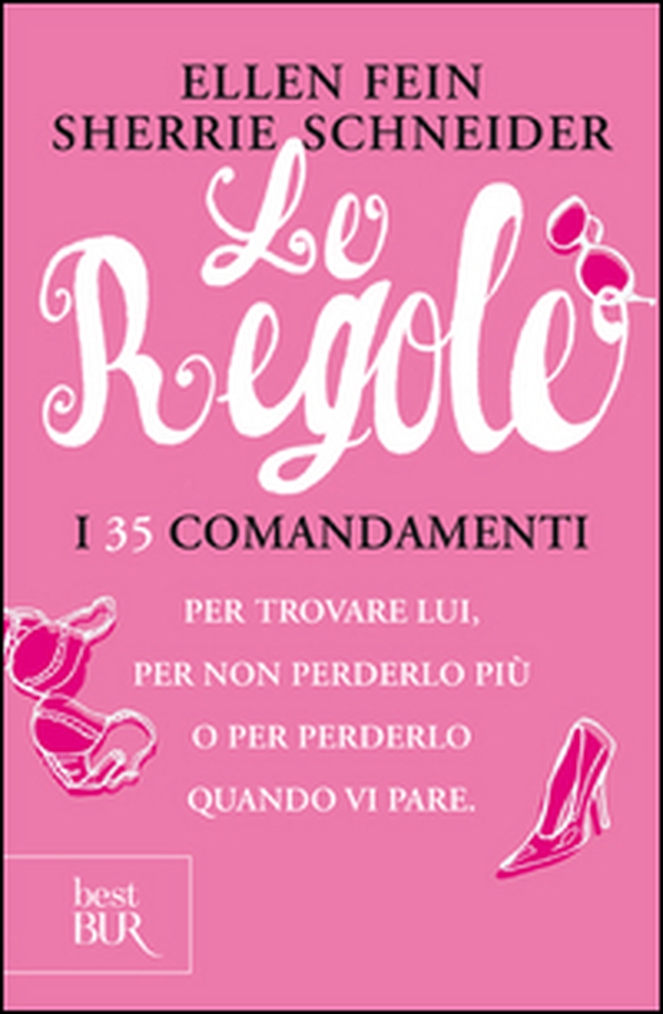 Le regole. I 35 comandamenti per trovare lui. Per non perderlo più per perdelo quando vi pare - Librerie.coop Le regole. I 35 comandamenti per trovare lui. Per non perderlo più per perdelo quando vi pare - Librerie.coop