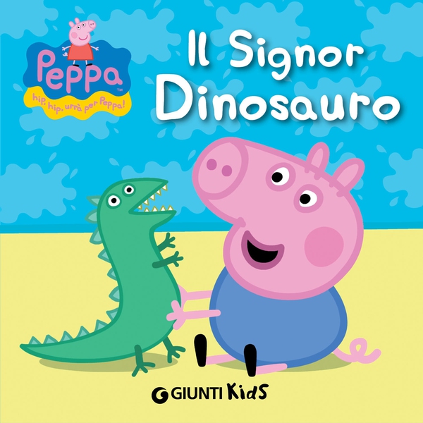 Peppa. Il Signor Dinosauro - Librerie.coop Peppa. Il Signor Dinosauro - Librerie.coop
