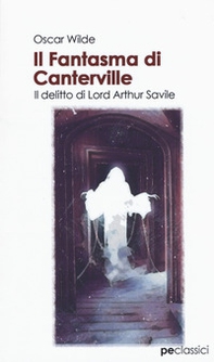 Il fantasma di Canterville-Il delitto di Lord Arthur Savile - Librerie.coop