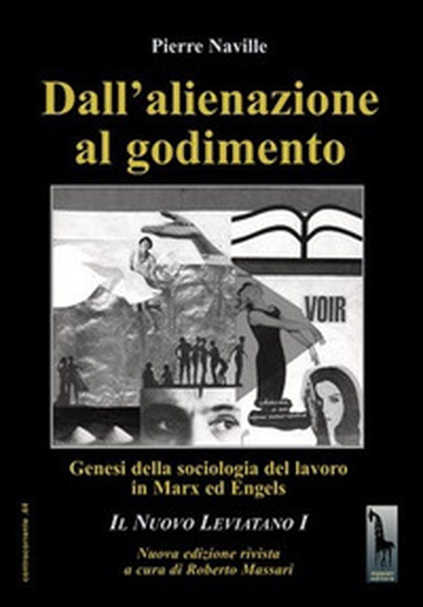 Dall'alienazione al godimento. Genesi della sociologia del lavoro in Marx ed Engels - Librerie.coop Dall'alienazione al godimento. Genesi della sociologia del lavoro in Marx ed Engels - Librerie.coop