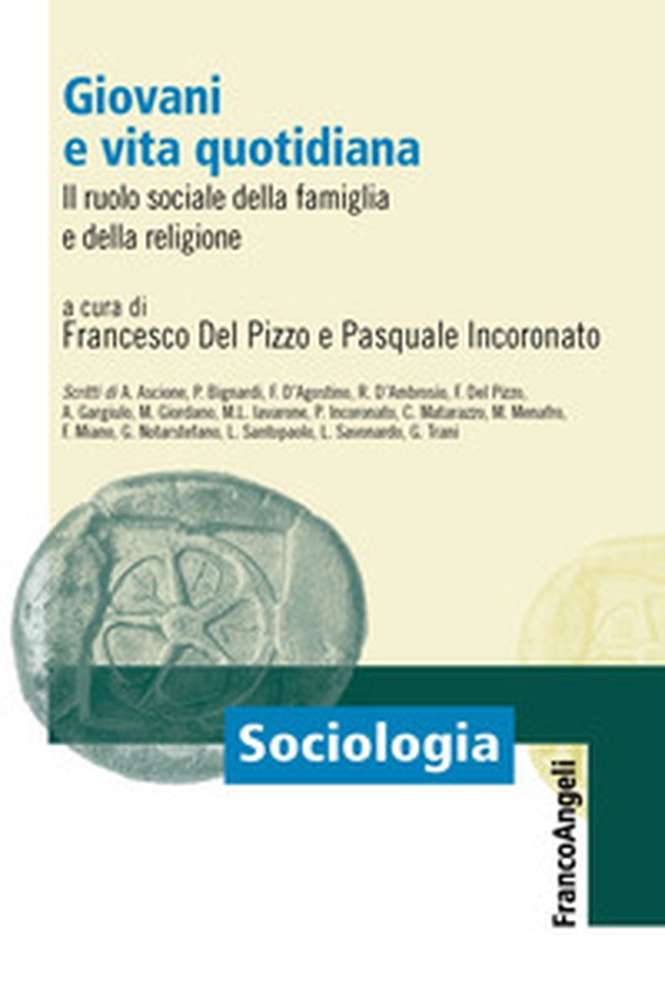Giovani e vita quotidiana. Il ruolo sociale della famiglia e della religione - Librerie.coop Giovani e vita quotidiana. Il ruolo sociale della famiglia e della religione - Librerie.coop
