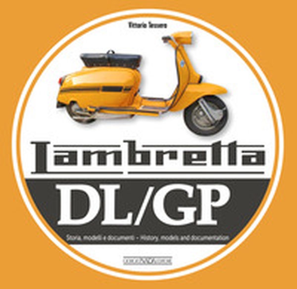 Lambretta. DL/GP. Storie modelli e documenti. Ediz. italiana e inglese - Librerie.coop Lambretta. DL/GP. Storie modelli e documenti. Ediz. italiana e inglese - Librerie.coop