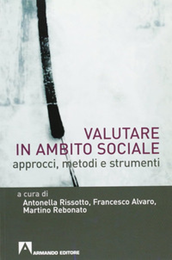 Valutare in ambito sociale. Approcci, metodi e strumenti - Librerie.coop Valutare in ambito sociale. Approcci, metodi e strumenti - Librerie.coop