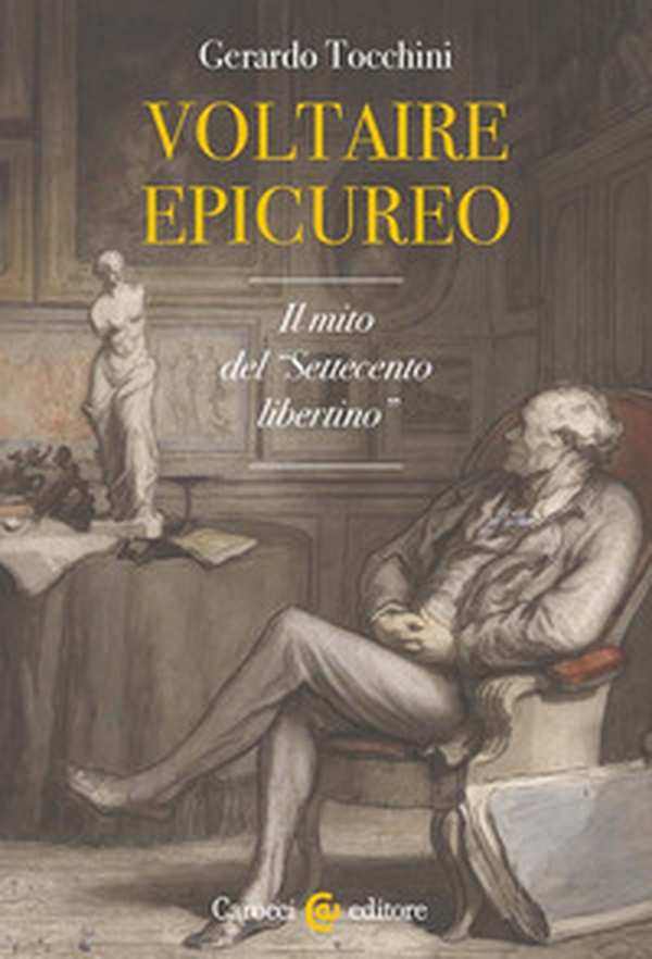 Voltaire epicureo. Il mito del «Settecento libertino» - Librerie.coop Voltaire epicureo. Il mito del «Settecento libertino» - Librerie.coop