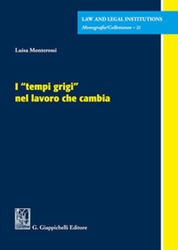 I «tempi grigi» nel lavoro che cambia - Librerie.coop I «tempi grigi» nel lavoro che cambia - Librerie.coop