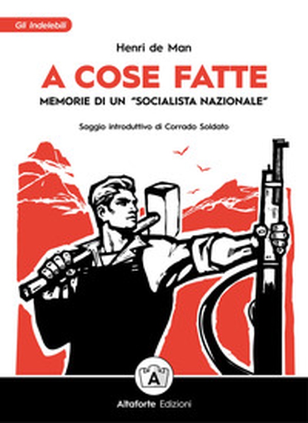 A cose fatte. Memorie di un «socialista nazionale» - Librerie.coop A cose fatte. Memorie di un «socialista nazionale» - Librerie.coop