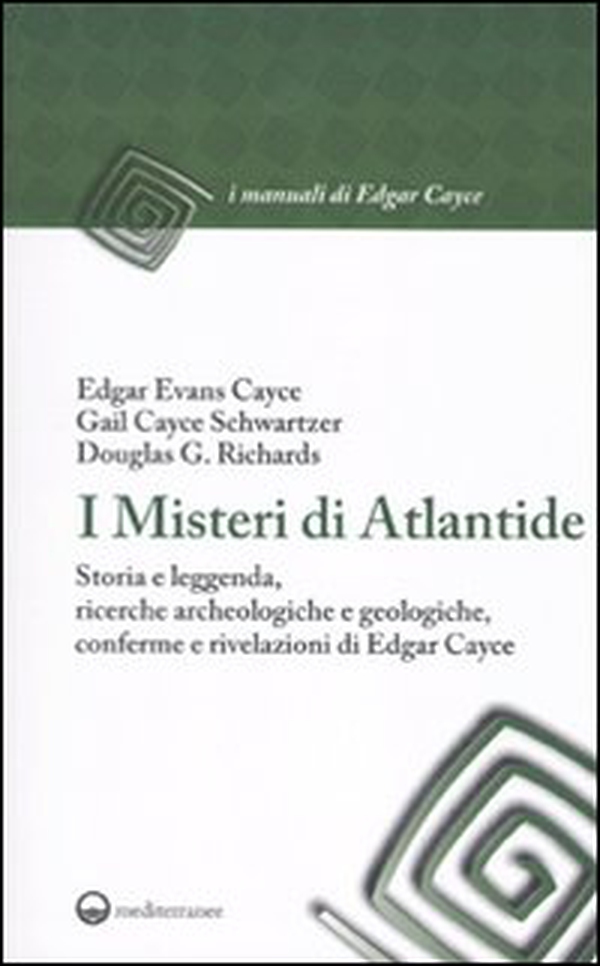 I misteri di Atlantide. Storia e leggenda, ricerche archeologiche e geologiche, conferme e rivelazioni di Edgar Cayce - Librerie.coop I misteri di Atlantide. Storia e leggenda, ricerche archeologiche e geologiche, conferme e rivelazioni di Edgar Cayce - Librerie.coop