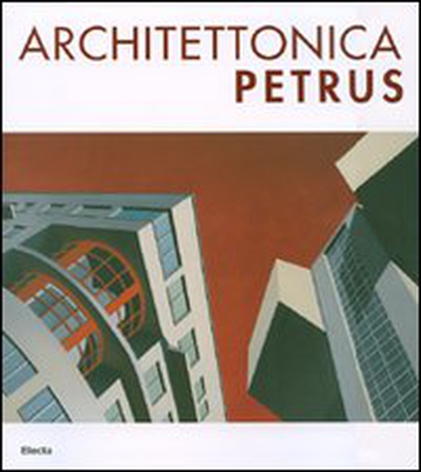 Architettonica Petrus. Catalogo della mostra (Como, 2-30 aprile 2007). Ediz. italiana e inglese - Librerie.coop Architettonica Petrus. Catalogo della mostra (Como, 2-30 aprile 2007). Ediz. italiana e inglese - Librerie.coop