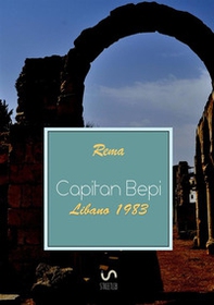 Libano 1983. «Capitan Bepi» - Librerie.coop