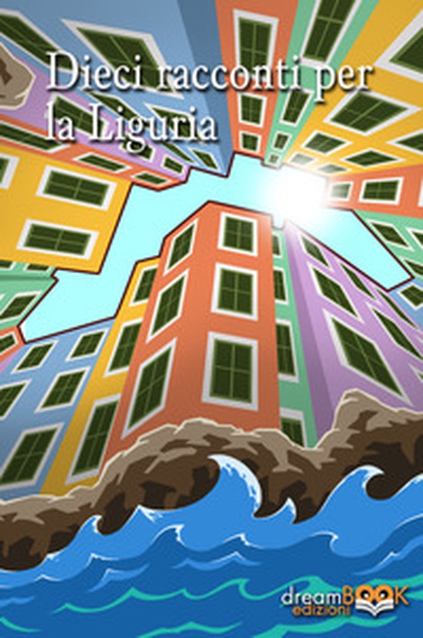 Dieci racconti per la Liguria - Librerie.coop Dieci racconti per la Liguria - Librerie.coop