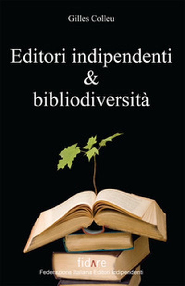 Editori indipendenti e bibliodiversità - Librerie.coop Editori indipendenti e bibliodiversità - Librerie.coop