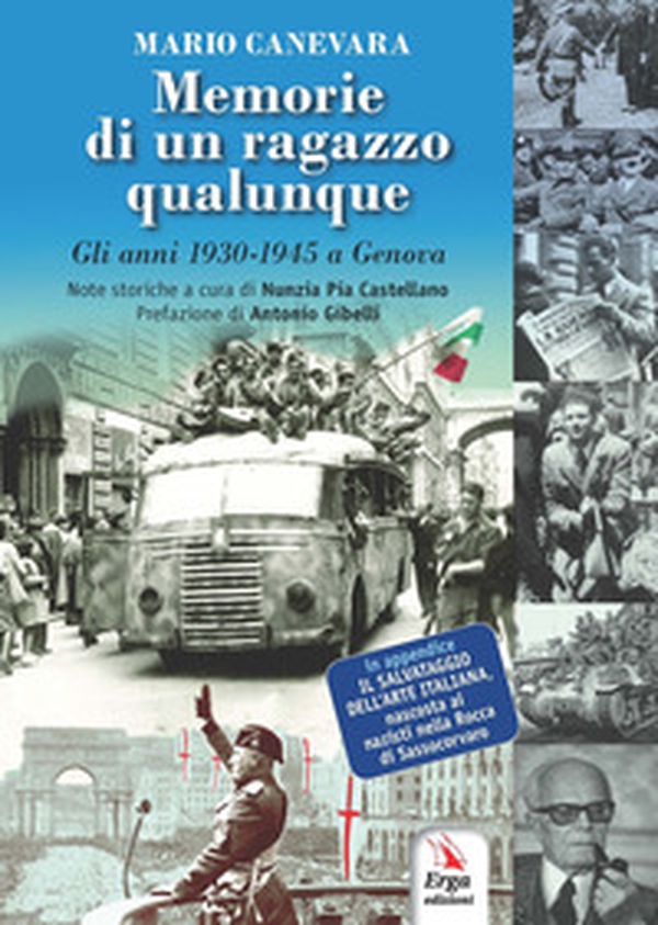 Memorie di un ragazzo qualunque. Gli anni 1930-1945 a Genova - Librerie.coop Memorie di un ragazzo qualunque. Gli anni 1930-1945 a Genova - Librerie.coop