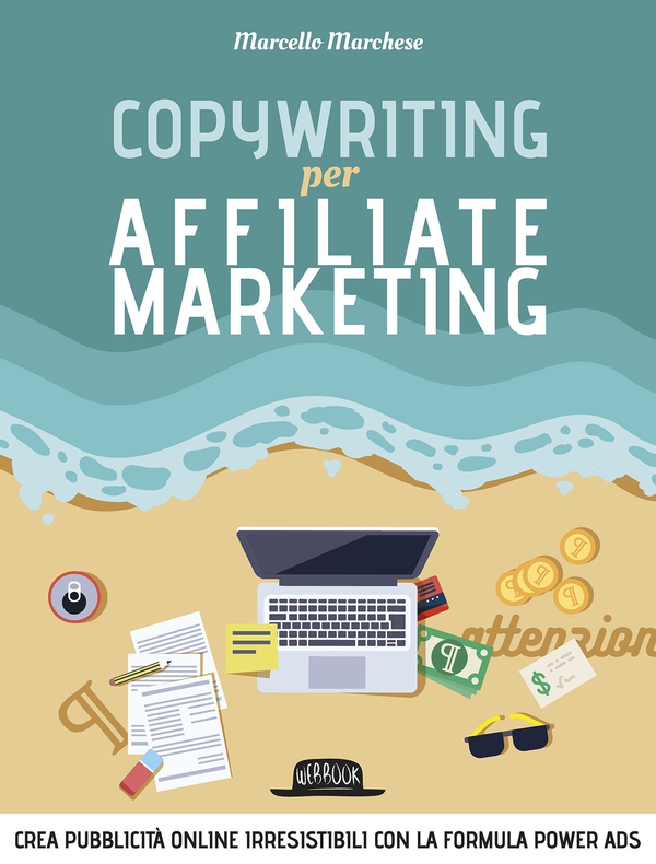 Copywriting per Affiliate Marketing - Crea pubblicità online irresisitibili con la formula Power Ads - Librerie.coop Copywriting per Affiliate Marketing - Crea pubblicità online irresisitibili con la formula Power Ads - Librerie.coop