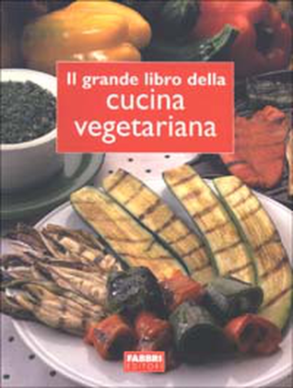 Il grande libro della cucina vegetariana - Librerie.coop Il grande libro della cucina vegetariana - Librerie.coop
