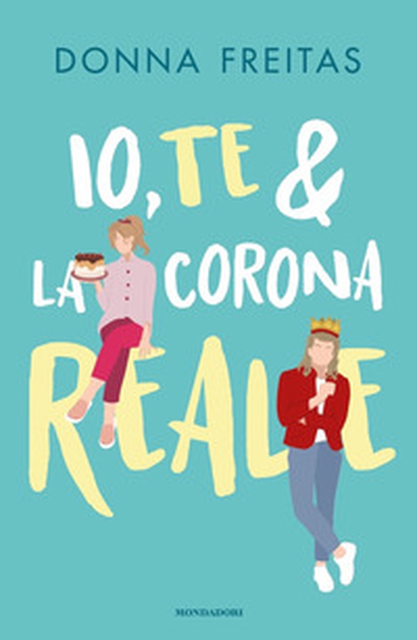 Io, te & la corona reale - Librerie.coop Io, te & la corona reale - Librerie.coop