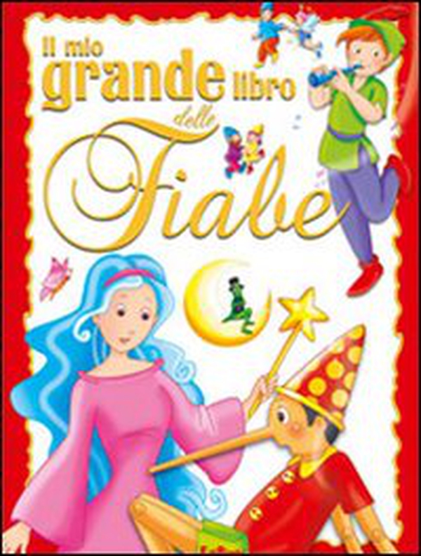 Il mio grande libro delle fiabe - Librerie.coop Il mio grande libro delle fiabe - Librerie.coop