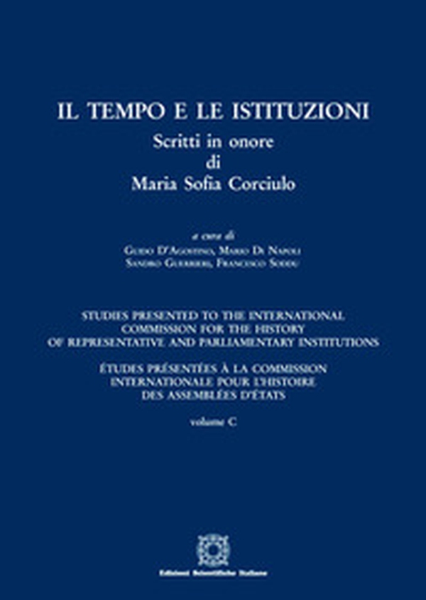 Il tempo e le istituzioni. Scritti in onore di Maria Sofia Corciuolo - Librerie.coop Il tempo e le istituzioni. Scritti in onore di Maria Sofia Corciuolo - Librerie.coop