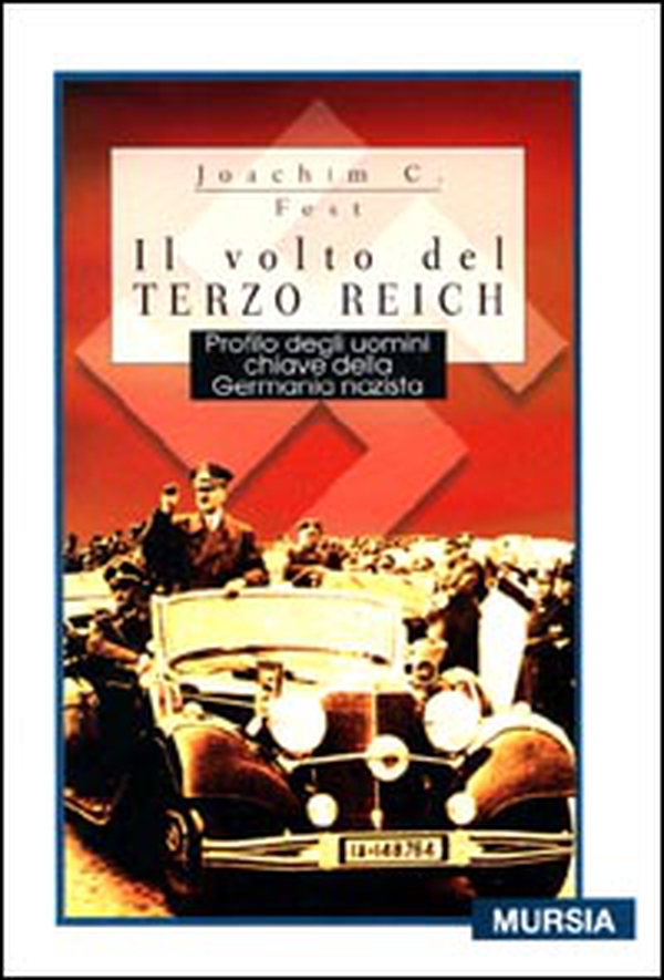 Il volto del Terzo Reich. Profilo degli uomini chiave della Germania nazista - Librerie.coop Il volto del Terzo Reich. Profilo degli uomini chiave della Germania nazista - Librerie.coop