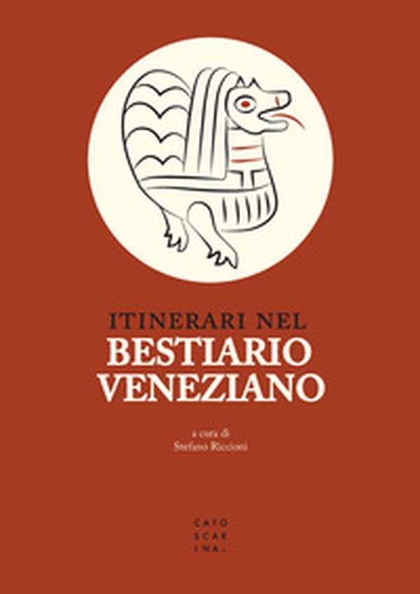 Itinerari nel bestiario veneziano - Librerie.coop Itinerari nel bestiario veneziano - Librerie.coop