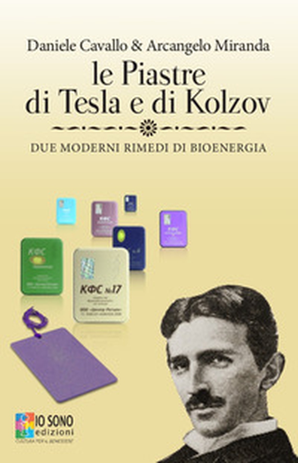 Le piastre di Tesla e di Kolzov. Due moderni rimedi di bioenergia - Librerie.coop Le piastre di Tesla e di Kolzov. Due moderni rimedi di bioenergia - Librerie.coop