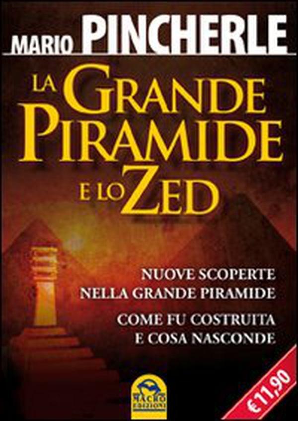 La grande piramide e lo Zed. Nuove scoperte nella grande piramide. Come fu costruita e cosa nasconde - Librerie.coop La grande piramide e lo Zed. Nuove scoperte nella grande piramide. Come fu costruita e cosa nasconde - Librerie.coop