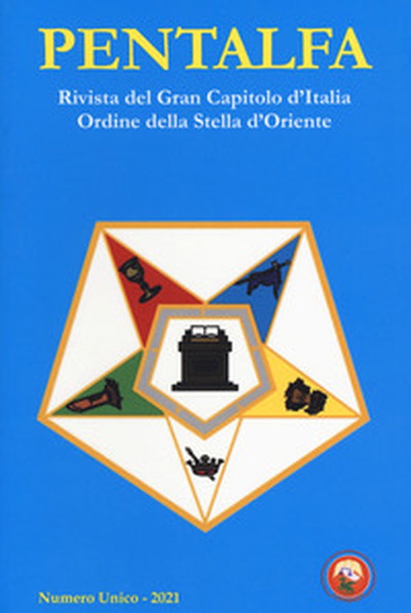 Pentalfa. Rivista del Gran Capitolo d'Italia, Ordine della Stella d'Oriente. 2021 - Librerie.coop Pentalfa. Rivista del Gran Capitolo d'Italia, Ordine della Stella d'Oriente. 2021 - Librerie.coop