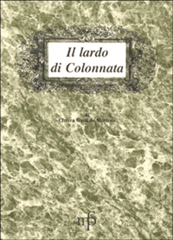 Il lardo di Colonnata - Librerie.coop Il lardo di Colonnata - Librerie.coop