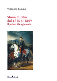 Storia d'Italia dal 1815 al 1849. Il primo Risorgimento - Librerie.coop