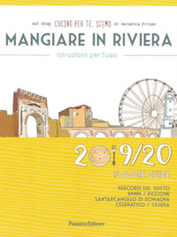 Mangiare in Riviera. Istruzioni per l'uso. Foodie guide. Percorsi del gusto: Rimini, Riccione, Santarcangelo di Romagna, Cesenatico, Cesena - Librerie.coop Mangiare in Riviera. Istruzioni per l'uso. Foodie guide. Percorsi del gusto: Rimini, Riccione, Santarcangelo di Romagna, Cesenatico, Cesena - Librerie.coop