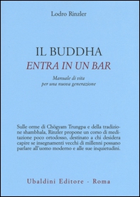 Il Buddha entra in un bar. Manuale di vita per una nuova generazione - Librerie.coop