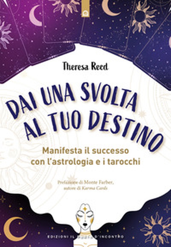 Dai una svolta al tuo destino. Manifesta il successo con l'astrologia e i tarocchi - Librerie.coop Dai una svolta al tuo destino. Manifesta il successo con l'astrologia e i tarocchi - Librerie.coop